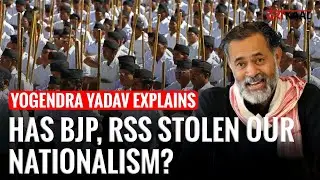 Yogendra Yadav Explains Why Modern Liberals Have Lost Nationalism To RSS, BJP & Can They Reclaim It?