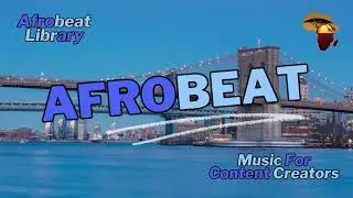 Bridges | Afrobeat Library | Music For Content CreatorsBridges
