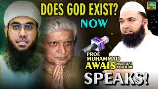 Does God Exist ?  | Mufti Shamail Nadvi Vs Javed Akhtar | Prof. Muhammad Awais Mustafai Speaks