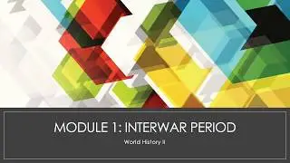 Module 1: Interwar Period