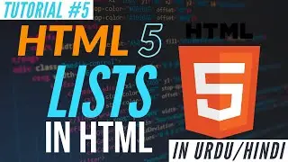Learn HTML 5- HTML Lists -Web Development Tutorial #5 | Absolute Beginner Course