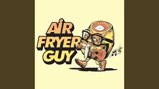 Air Fryer Guy Made a Really Long Song That No One Should Listen to Unless You Are a Crab or a Tree
