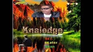 Mr  Hater Man   Knaledge -Liveworks Production