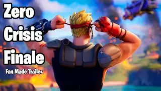 Fortnite: The Zero Crisis Finale (FAN-MADE TRAILER)