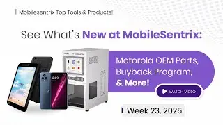Mobilesentrix Weekly Update: Buyback Program, OEM Parts & Advanced Tools