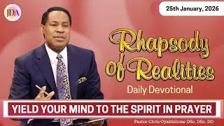 Yield Your Mind to the Spirit in Prayer | 25th January 2026 | Rhapsody of Realities Daily Devotional