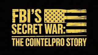 FBI's Secret War: The COINTELPRO Story