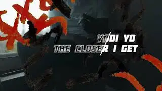 Yodi Yo -  Closer I Get