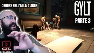 GYLT - ORRORE NELL' AULA D'ARTE - #pt 3 - YOUTUBE EXCLUSIVE