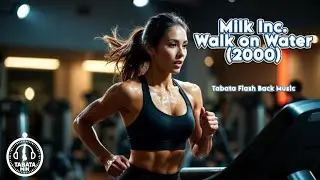 Tabata Flash Back Music - Milk Inc. - Walk on Water (2000) HIIT Timer