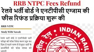 RRB NTPC Fee Refund 2025 Ongoing: Check Process, Eligibility, and More Details Here