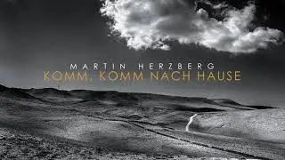 Martin Herzberg - Komm, Komm Nach Hause
