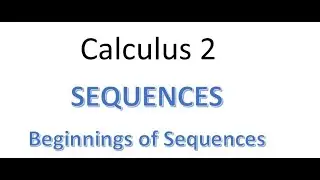 MAT230 Section 11.1 Beginnings of Sequences