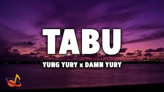 Yung Yury - TABU [Lyrics]