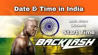 Backlash 2023 Date Time in India.. Main Show & Kick-off Show Start Time in India