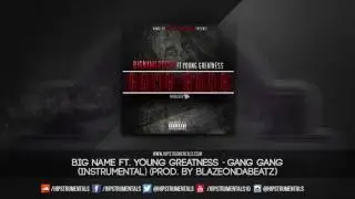 Big Name & Young Greatness - Gang Gang [Instrumental] (Prod. By BlazeOnDaBeatz)