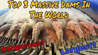 Top 3 Most Dangerous Biggest Dam In The World |  Emergency Water Discharges | Informative Planet