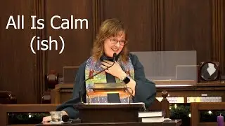 All Is Calm(ish) | Rev. Susan Sparks | Advent Sermon on Peace (and Chaos)
