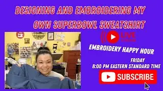 Embroidery Happy Hour: Designing and Embroidering my own Super Bowl Sweatshirt