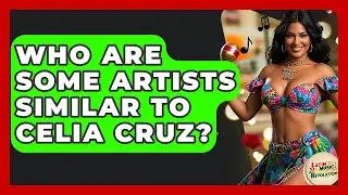 Who Are Some Artists Similar To Celia Cruz? - Latin Music Revolution