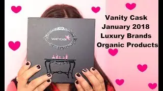 Vanity Cask January 2018 | Luxury Brands, Organic Products & many more