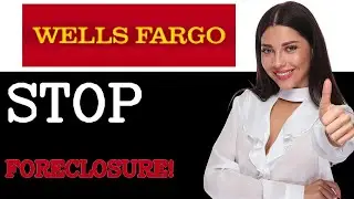 How To Stop A Wells Fargo Foreclosure (2025)