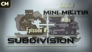 SUBDIVISION | Mini Militia : Detailed Maps | Episode #5