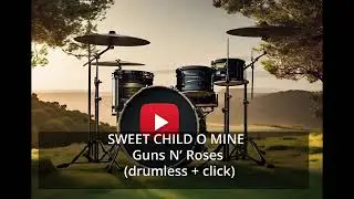 SWEET CHILD O MINE     Guns N' Roses Drumless + click