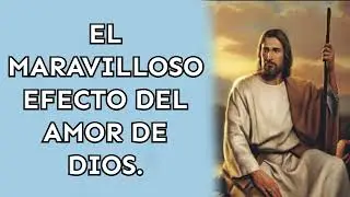 EL EFECTO DEL AMOR DIVINO | Medita con Fe