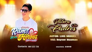 RITMO DE LOS HÉROES - VALORA A TUS PADRES (Huayno cajamarquino//primicia 2025) oficial.