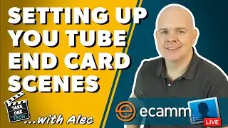 Getting your YouTube End Card Scenes Setup with timings in Ecamm Live