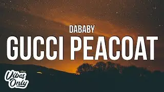 DaBaby - Gucci Peacoat (Lyrics)
