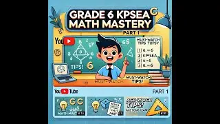 Master Grade 6 KPSEA Math: Must-Watch Part 1 for Exam Success!