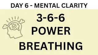 Day 6: 3-6-6 Power Breathing | Boost Energy & Mental Clarity Fast