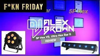 ADJ 5P Hex Review VS. Ultra Hex Bar 6 Comparison and Review