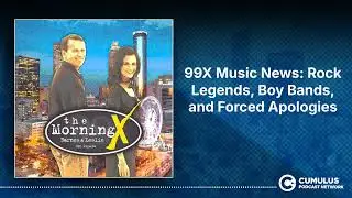 99X Music News: Rock Legends, Boy Bands, and Forced Apologies | The Morning X with Barnes & Leslie