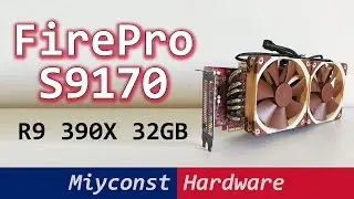 🇷🇧 AMD Radeon FirePro S9170 32 ГБ (FirePro W9100, R9 390X) &ndash; тестирование, охлаждение, BIOS и драйвера