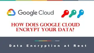 Google Cloud Data Encryption At Rest | GCP | KMS | How is the data encrypted in Google Cloud