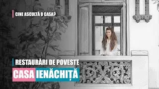 Casa Ienăchiță: restaurarea care readuce la viață un monument al Bucureștiului -Cine ascultă o casă?