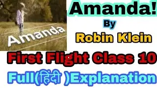 English Class 10 Poetry Chapter 6 Amanda! by Selection Power First Flight