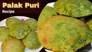 Palak Puri Recipe | Crispy And Healthy Palak Puri Kaise Banaye | How To Make Palak Puri | पालक पुरी