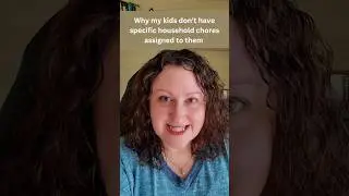 Why I don't assign specific household chores to my children and how it works for our family