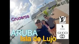 Conociendo el centro de ARUBA!!!  CRUCEROS GIGANTES Y TIENDAS de LUJO.