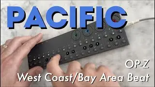 Pacific - OP-Z - West Coast/Bay Area Beat