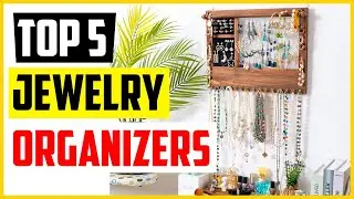TOP 5 Best Wall Mounted Jewelry Organizers of 2022