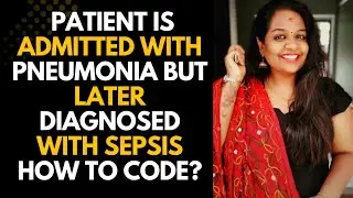 ICD-10-CM Coding: Pneumonia with Later Onset of Sepsis | Official Coding Guidelines Explained