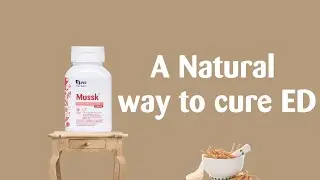 Mussk : A natural way to Cure Erectile DysFunction #ED #herbaltreatment #ayurvedicmedicine