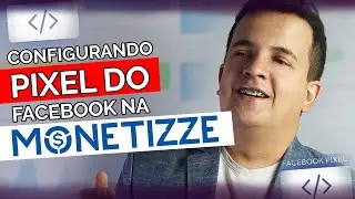 CONFIGURANDO PIXEL NA MONETIZZE | AFILIADO DIGITAL