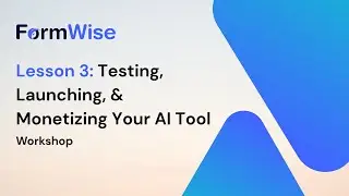 Lesson 3: Testing, Launching, & Monetizing Your AI Tool
