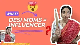 Desi Moms | Influencers | Hilarious Chaos| Social media | Relatable | @CharismaticBae | Comedy |